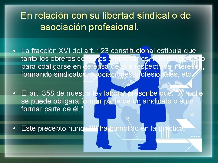 En relación con su libertad sindical o de asociación profesional. • La fracción XVI