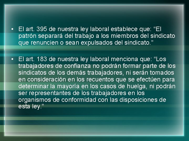  • El art. 395 de nuestra ley laboral establece que: “El patrón separará