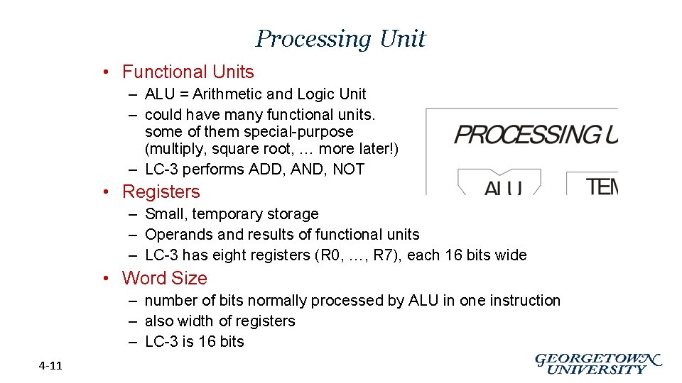 Processing Unit • Functional Units – ALU = Arithmetic and Logic Unit – could