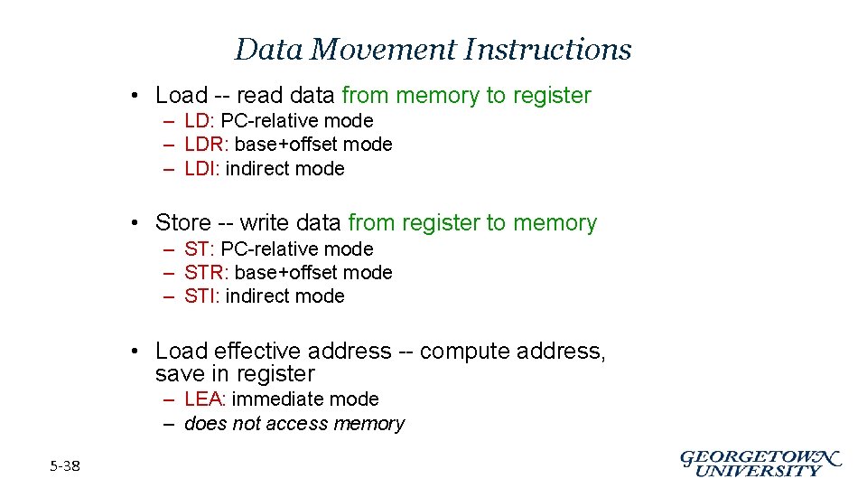 Data Movement Instructions • Load -- read data from memory to register – LD: