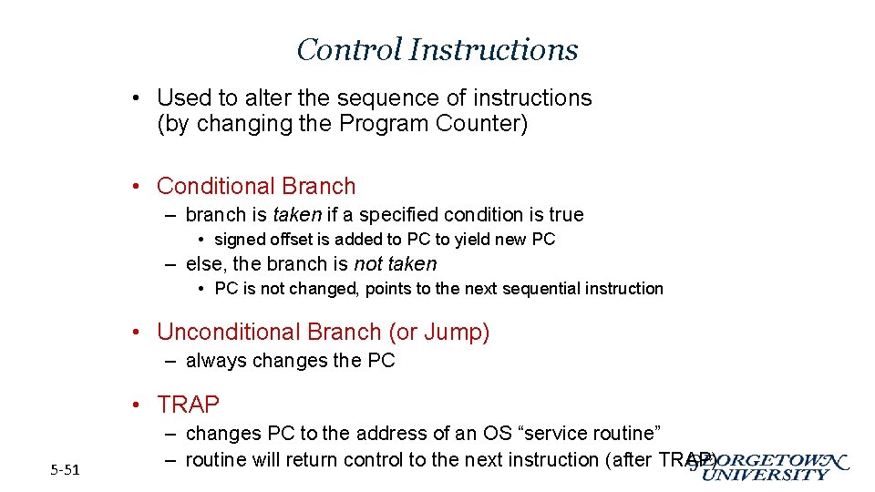 Control Instructions • Used to alter the sequence of instructions (by changing the Program