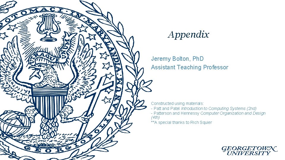 Appendix Jeremy Bolton, Ph. D Assistant Teaching Professor Constructed using materials: - Patt and