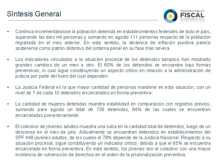 Síntesis General • Continúa incrementándose la población detenida en establecimientos federales de todo el