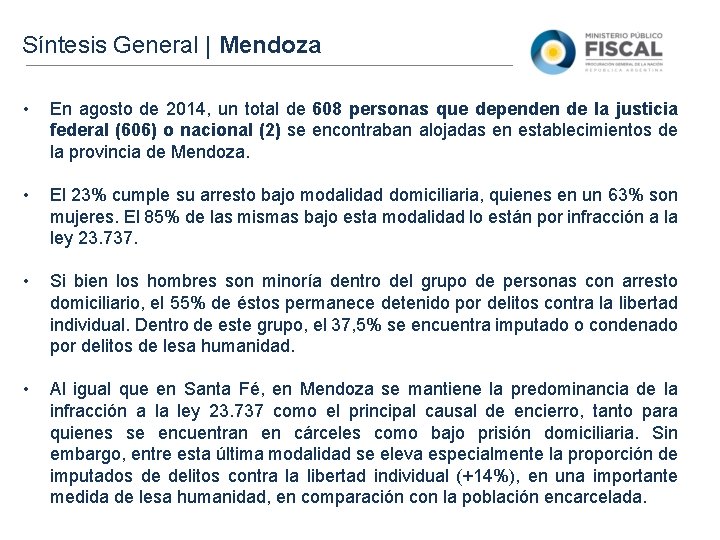 Síntesis General | Mendoza • En agosto de 2014, un total de 608 personas