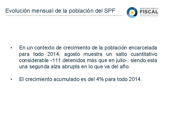 Evolución mensual de la población del SPF • En un contexto de crecimiento de