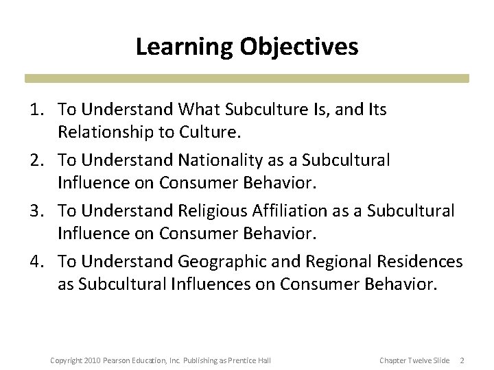 Learning Objectives 1. To Understand What Subculture Is, and Its Relationship to Culture. 2.