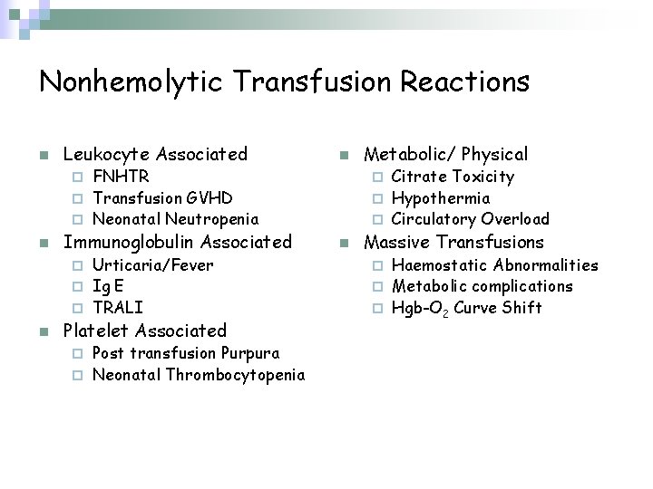 Nonhemolytic Transfusion Reactions n Leukocyte Associated n FNHTR ¨ Transfusion GVHD ¨ Neonatal Neutropenia