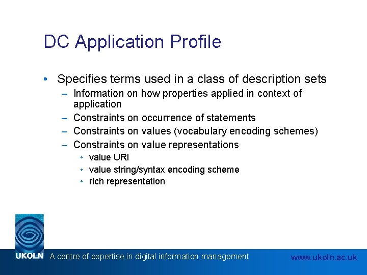 DC Application Profile • Specifies terms used in a class of description sets –