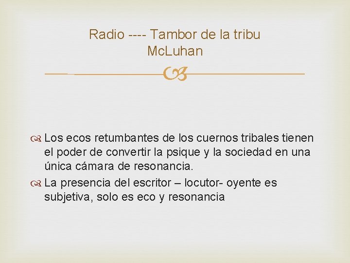 Radio ---- Tambor de la tribu Mc. Luhan Los ecos retumbantes de los cuernos