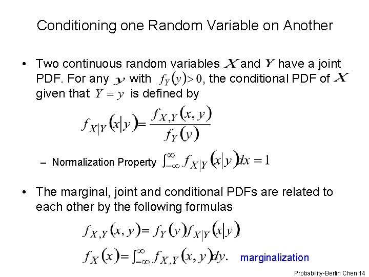 Conditioning one Random Variable on Another • Two continuous random variables and have a