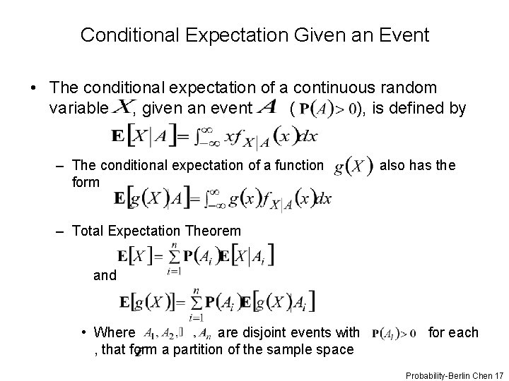 Conditional Expectation Given an Event • The conditional expectation of a continuous random variable