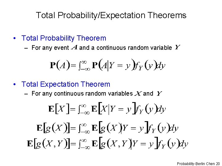 Total Probability/Expectation Theorems • Total Probability Theorem – For any event and a continuous