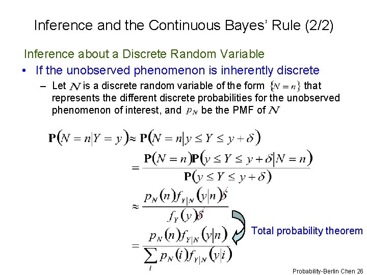 Inference and the Continuous Bayes’ Rule (2/2) Inference about a Discrete Random Variable •
