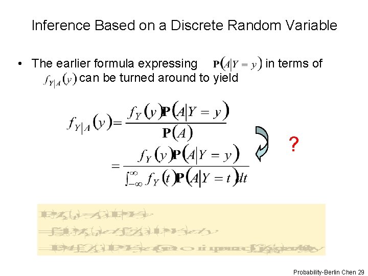 Inference Based on a Discrete Random Variable • The earlier formula expressing can be
