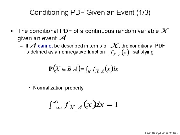Conditioning PDF Given an Event (1/3) • The conditional PDF of a continuous random