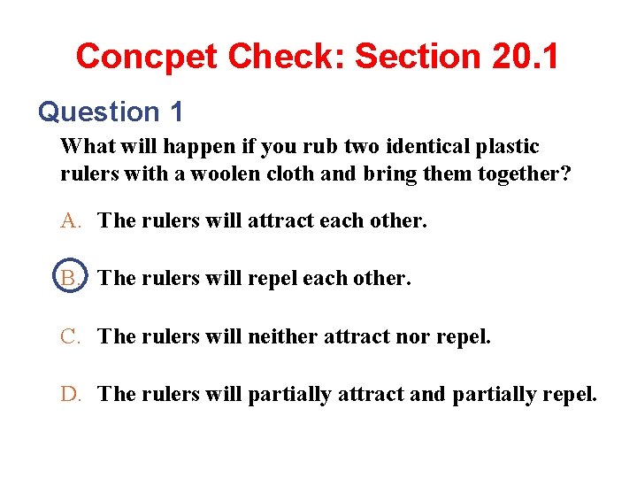 Concpet Check: Section 20. 1 Question 1 What will happen if you rub two