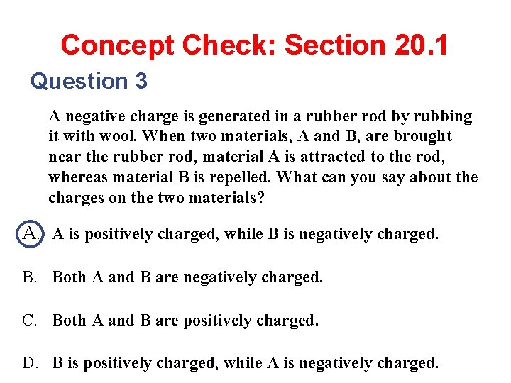 Concept Check: Section 20. 1 Question 3 A negative charge is generated in a