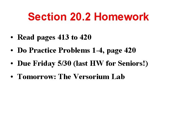 Section 20. 2 Homework • Read pages 413 to 420 • Do Practice Problems