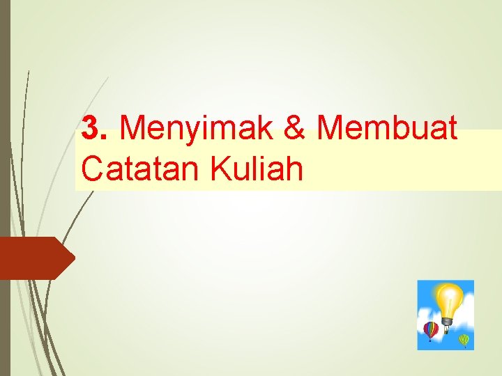 3. Menyimak & Membuat Catatan Kuliah 