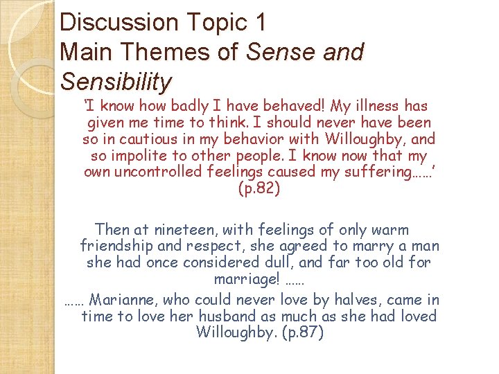 Discussion Topic 1 Main Themes of Sense and Sensibility ‘I know how badly I
