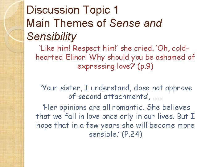 Discussion Topic 1 Main Themes of Sense and Sensibility ‘Like him! Respect him!’ she