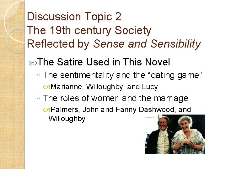 Discussion Topic 2 The 19 th century Society Reflected by Sense and Sensibility The