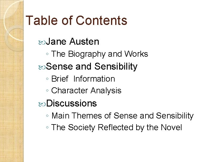 Table of Contents Jane Austen ◦ The Biography and Works Sense and Sensibility ◦