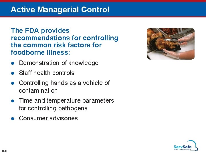 Active Managerial Control The FDA provides recommendations for controlling the common risk factors for