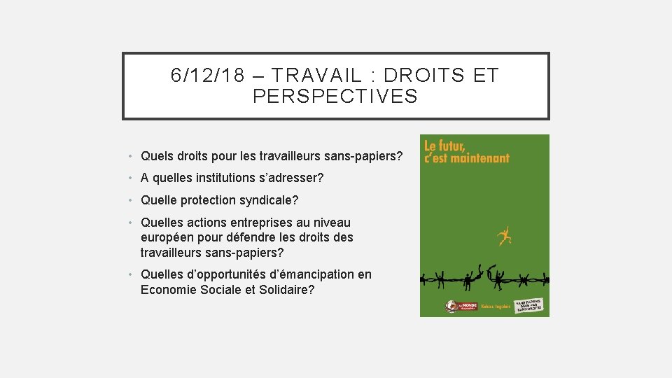 6/12/18 – TRAVAIL : DROITS ET PERSPECTIVES • Quels droits pour les travailleurs sans-papiers?