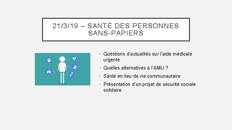 21/3/19 – SANTÉ DES PERSONNES SANS-PAPIERS • Questions d’actualités sur l’aide médicale urgente •