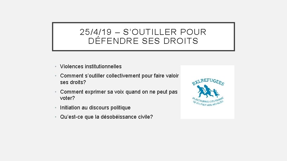 25/4/19 – S’OUTILLER POUR DÉFENDRE SES DROITS • Violences institutionnelles • Comment s’outiller collectivement