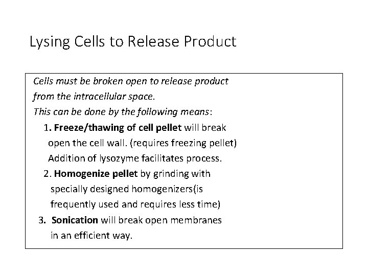 Lysing Cells to Release Product Cells must be broken open to release product from