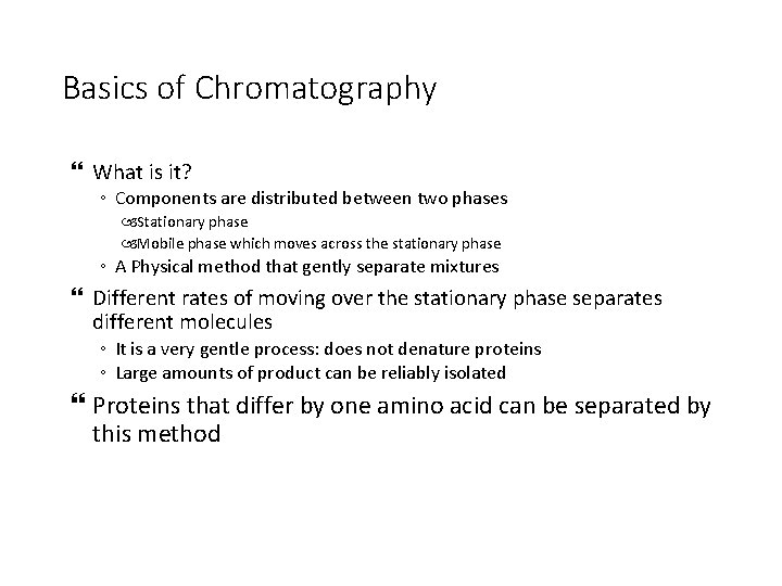 Basics of Chromatography What is it? ◦ Components are distributed between two phases Stationary