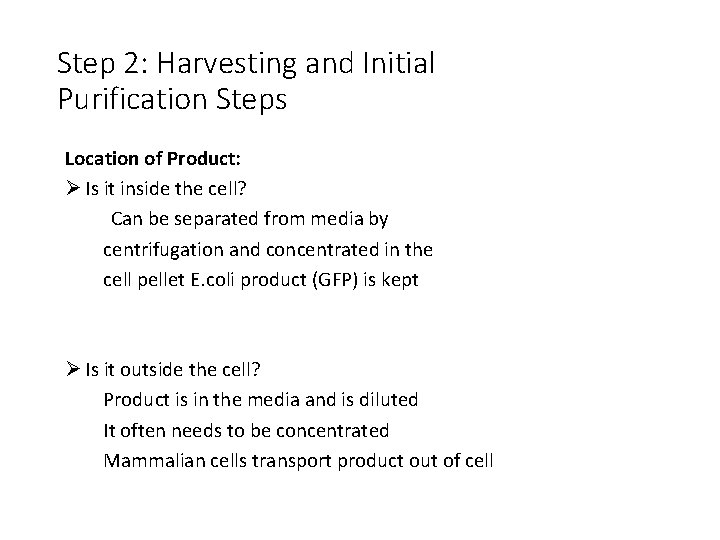 Step 2: Harvesting and Initial Purification Steps Location of Product: Ø Is it inside