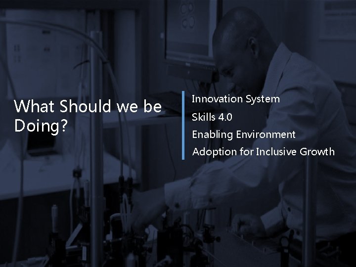 What Should we be Doing? Innovation System Skills 4. 0 Enabling Environment Adoption for