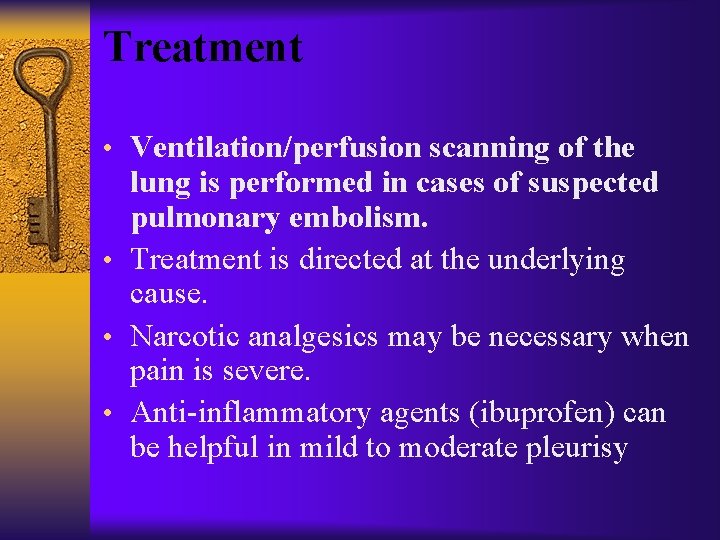 Treatment • Ventilation/perfusion scanning of the lung is performed in cases of suspected pulmonary