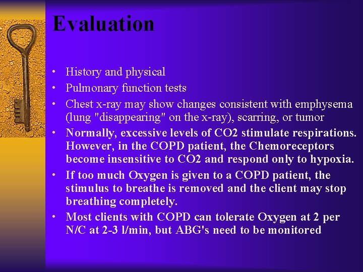 Evaluation • History and physical • Pulmonary function tests • Chest x-ray may show