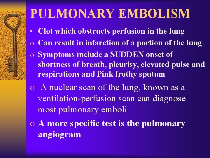 PULMONARY EMBOLISM • Clot which obstructs perfusion in the lung o Can result in