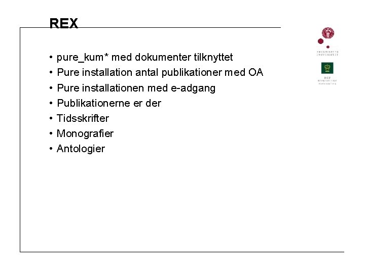 REX • • pure_kum* med dokumenter tilknyttet Pure installation antal publikationer med OA Pure