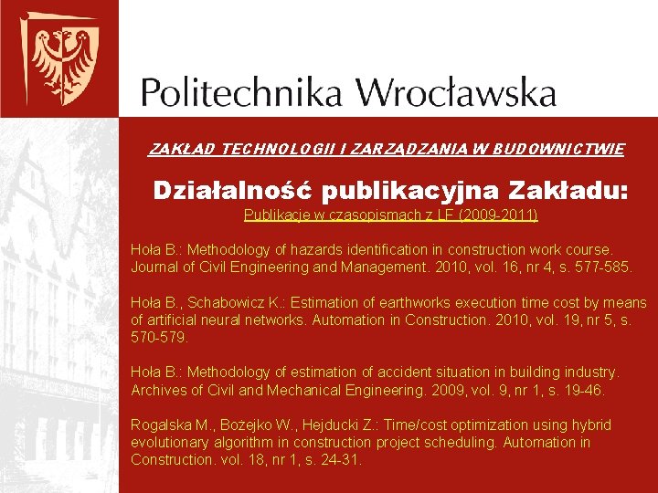 ZAKŁAD TECHNOLOGII I ZARZĄDZANIA W BUDOWNICTWIE Działalność publikacyjna Zakładu: Publikacje w czasopismach z LF