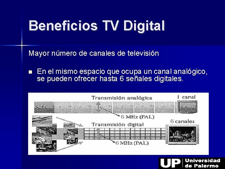 Beneficios TV Digital Mayor número de canales de televisión En el mismo espacio que