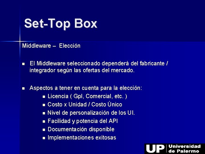 Set-Top Box Middleware – Elección El Middleware seleccionado dependerá del fabricante / integrador según