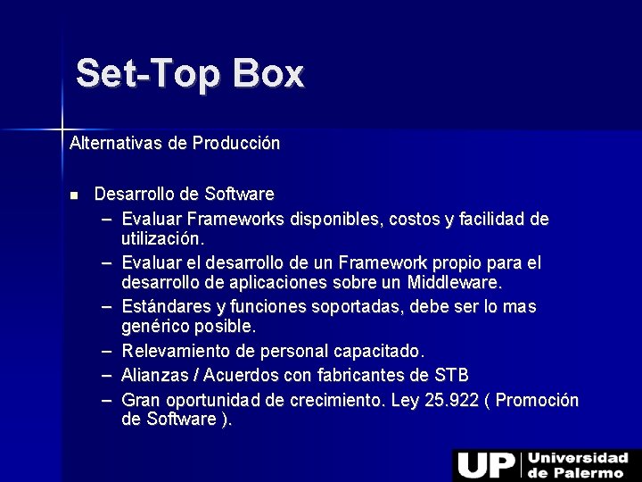 Set-Top Box Alternativas de Producción Desarrollo de Software – Evaluar Frameworks disponibles, costos y