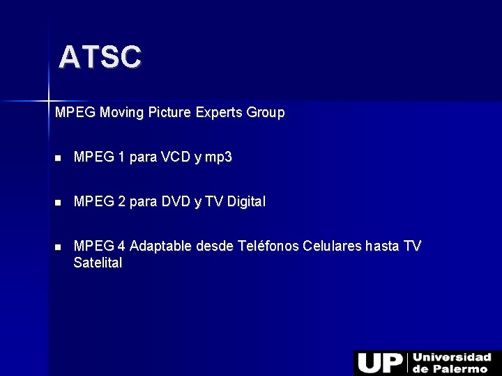 ATSC MPEG Moving Picture Experts Group MPEG 1 para VCD y mp 3 MPEG