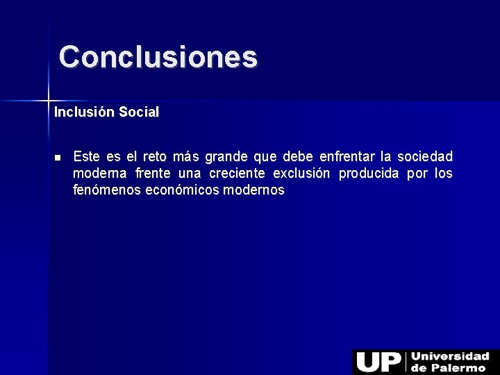 Conclusiones Inclusión Social Este es el reto más grande que debe enfrentar la sociedad