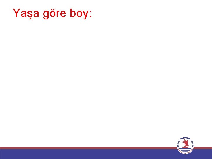 Yaşa göre boy: 