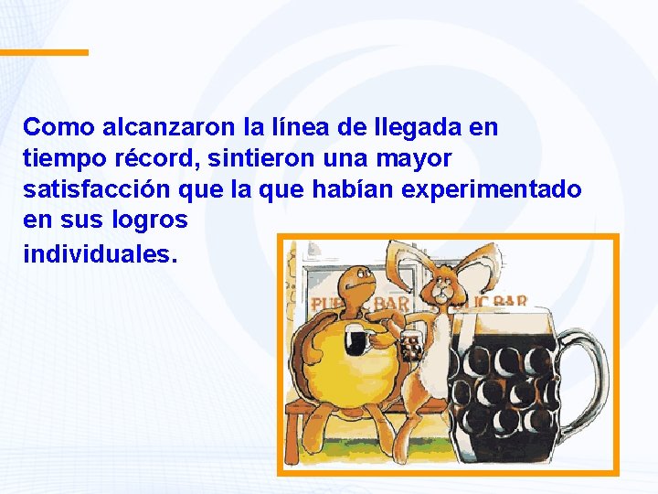 Como alcanzaron la línea de llegada en tiempo récord, sintieron una mayor satisfacción que