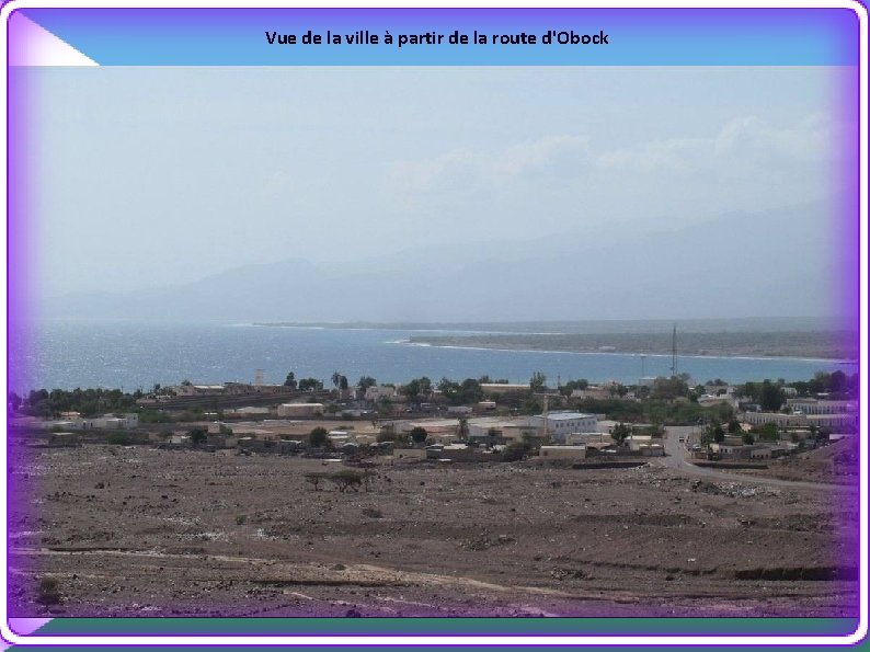 Vue de la ville à partir de la route d'Obock 