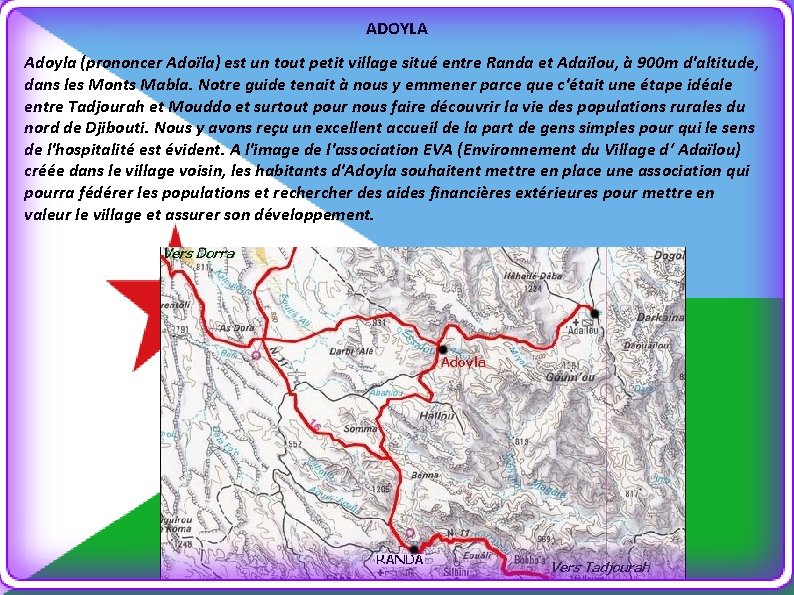 ADOYLA Adoyla (prononcer Adoïla) est un tout petit village situé entre Randa et Adaïlou,