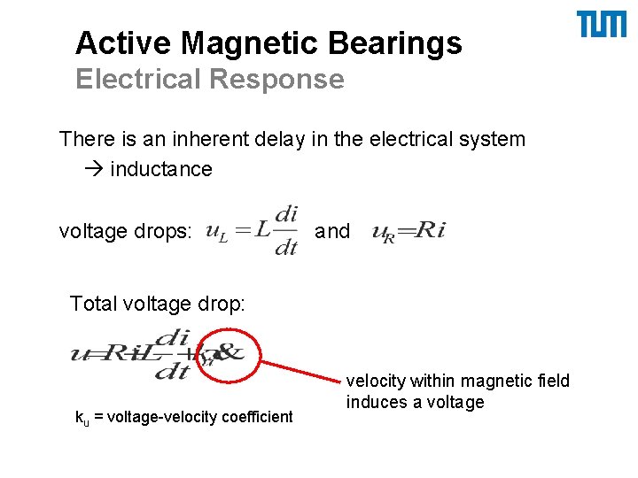 Active Magnetic Bearings Electrical Response There is an inherent delay in the electrical system